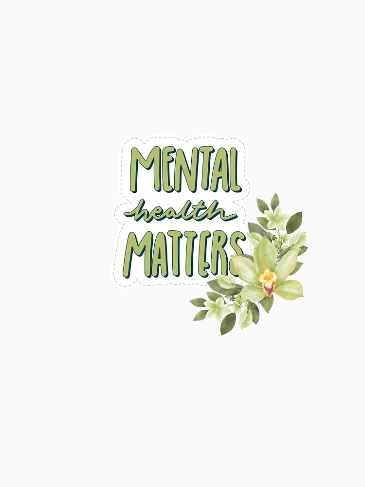 Mental Health Matters-Floral design by vibrantvibes-co