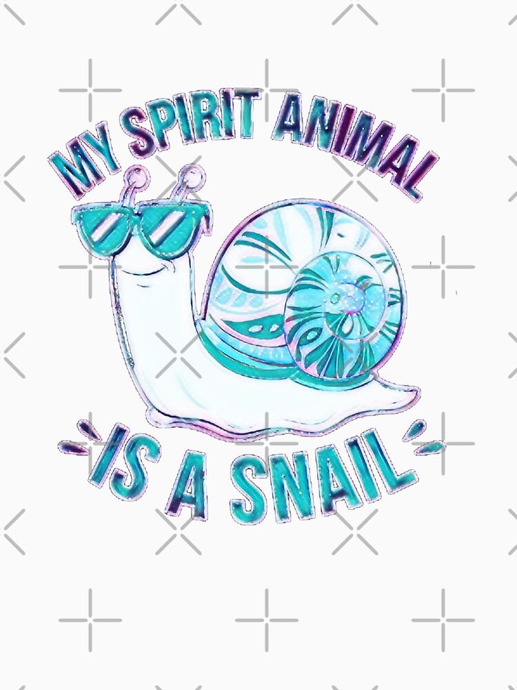 My Spirit Animal Is a Snail Slow Life Quote #5 by creativerooney