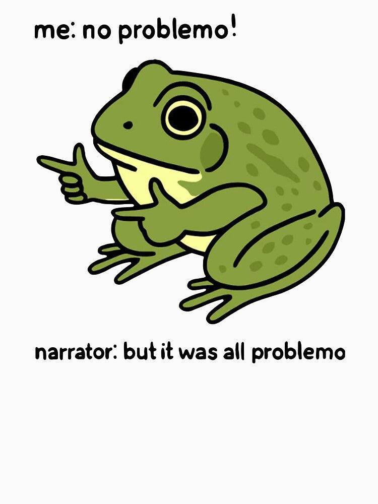 Me No Problemo Narrator But It Was All Problemo by snippetofevelyn