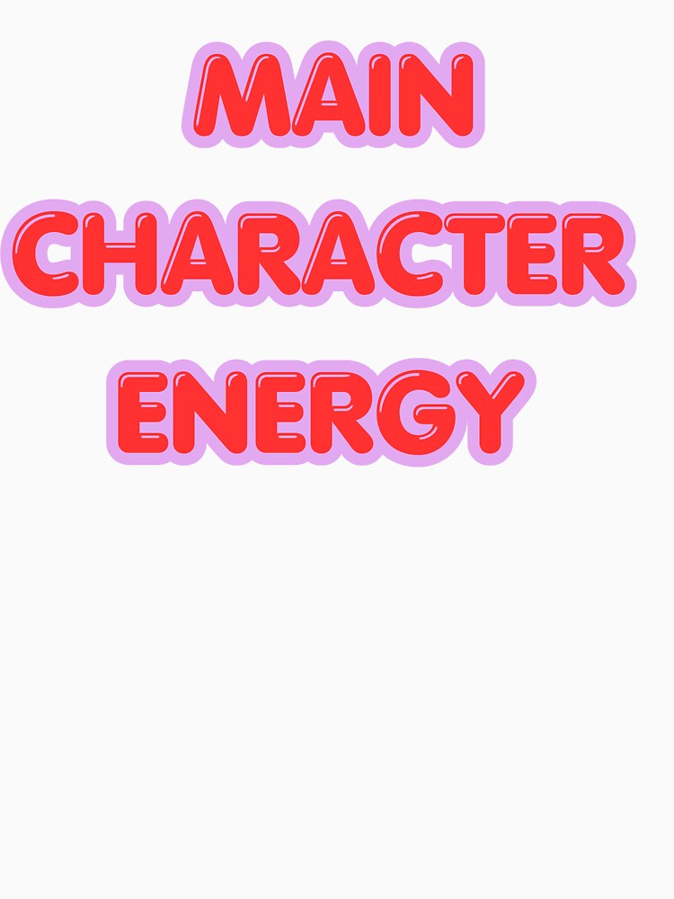Main Character Energy - Aesthetic Quote by NotYourClub