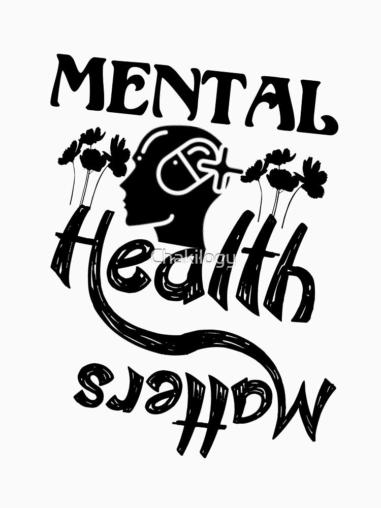 Mental health matters, original slogan,, by Chakilogy