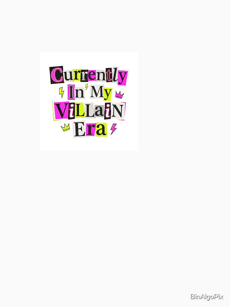 Currently In My Villain Era - Villain Era by BinAlgoPix
