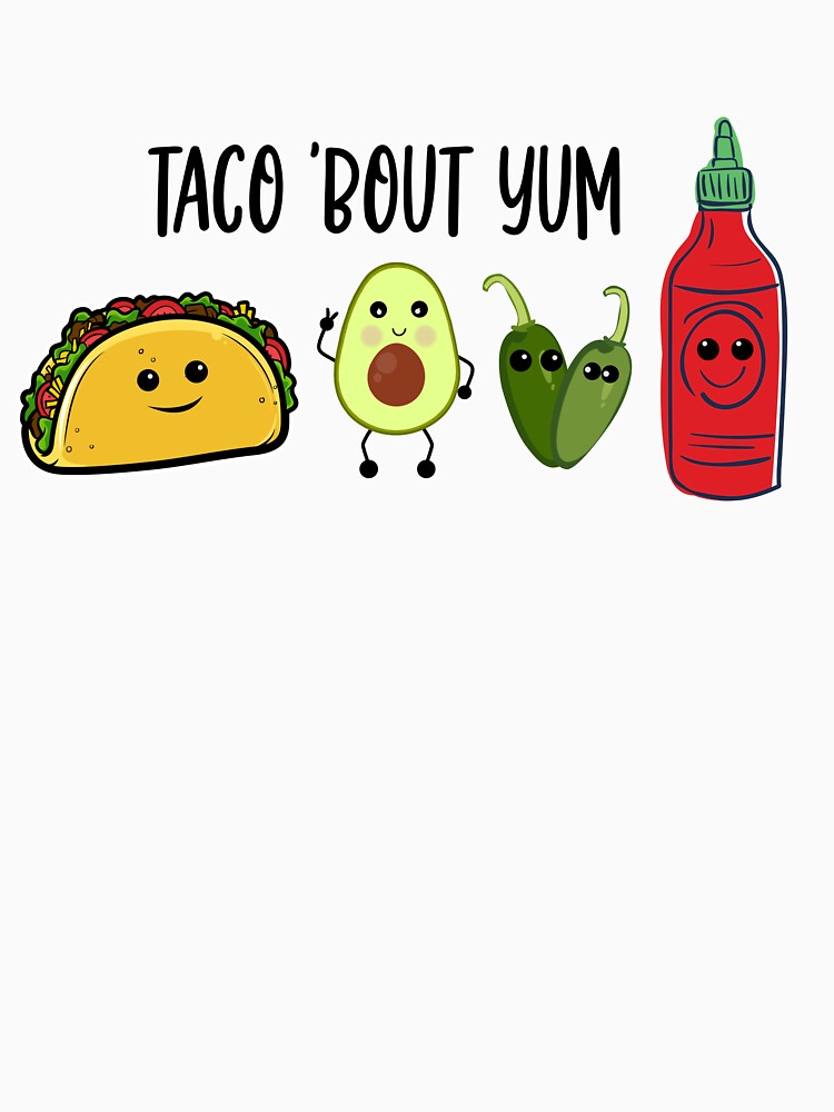 Taco 'bout yum!!  Punny and cute by hardscuffle