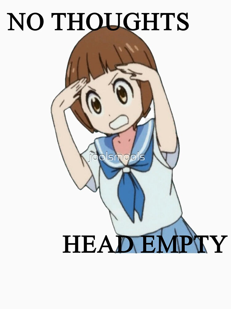 no thoughts head empty by joolsmools