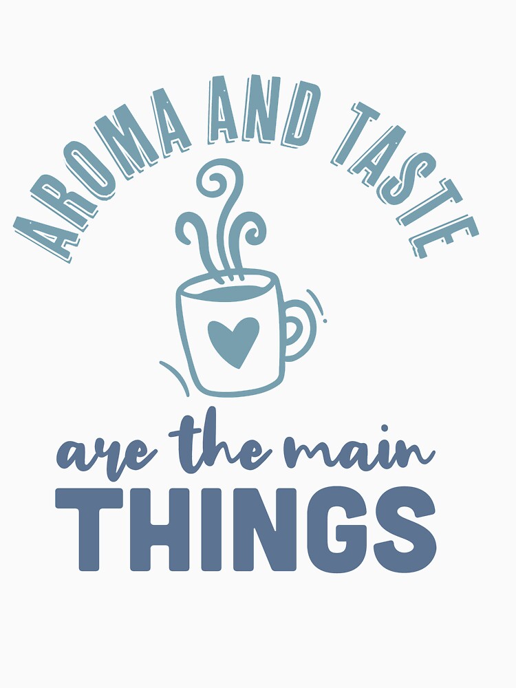 Aroma And Taste Are The Main Things by TheFlipRepublic