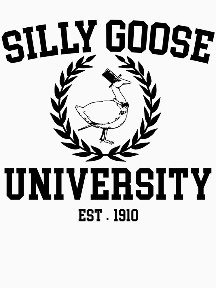 Silly Goose University Mens Womens Silly Goose Meme by justbener