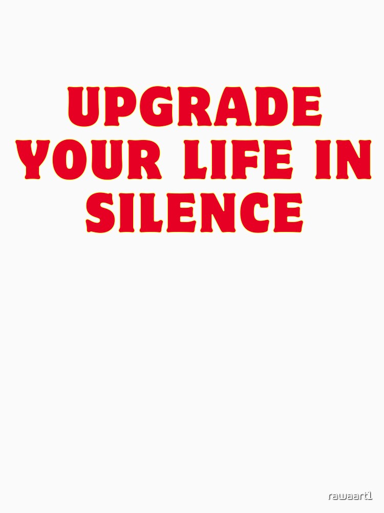 Upgrade your life in silence by rawaart1