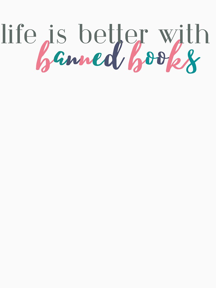 Life is Better with Banned Books | Banned Books | Book Lover | Book Life | Reader | Book Girl | Kindle by ShoniwDesigns
