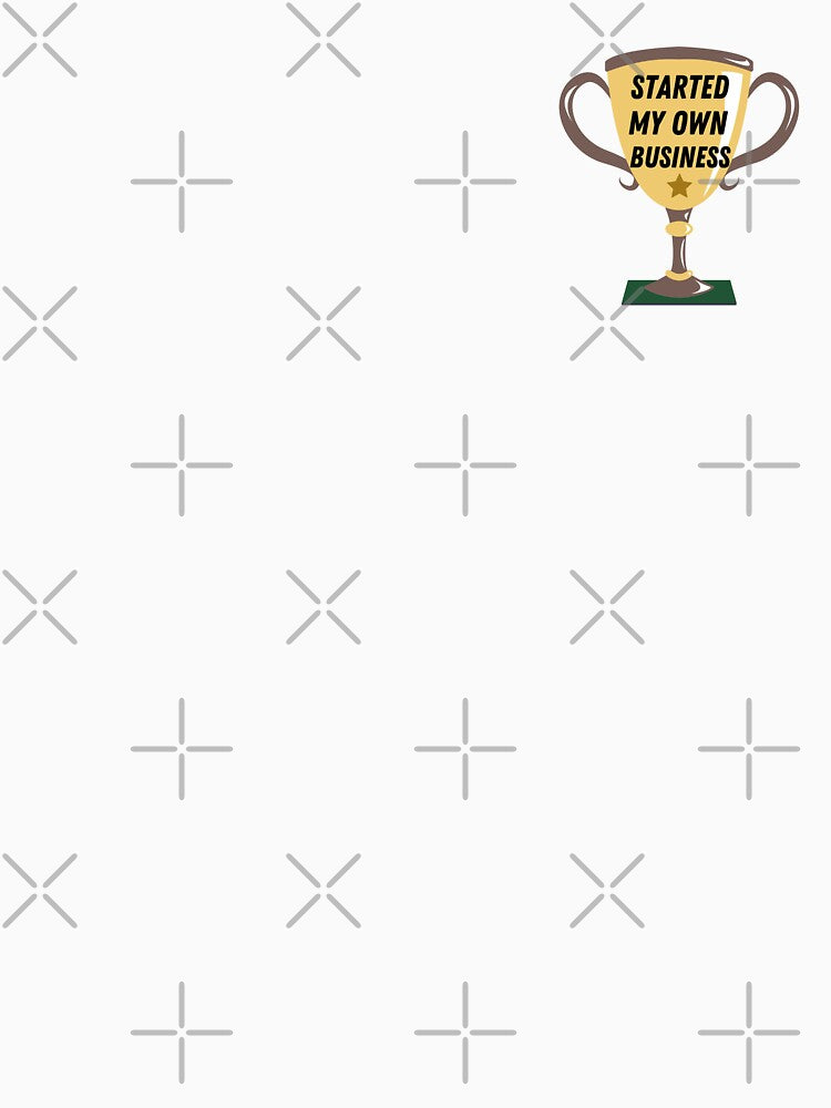 Trophy: started my own business by ThoughtJumble