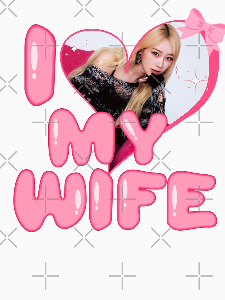 Kpop AESPA Giselle I Love My Wife Funny K-Pop Design by StarBunnyDesign