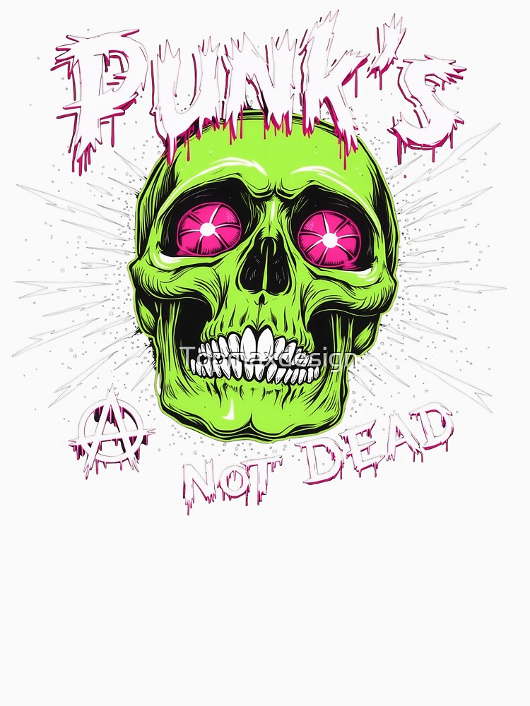 Punks Not Dead by Topmaxdesign