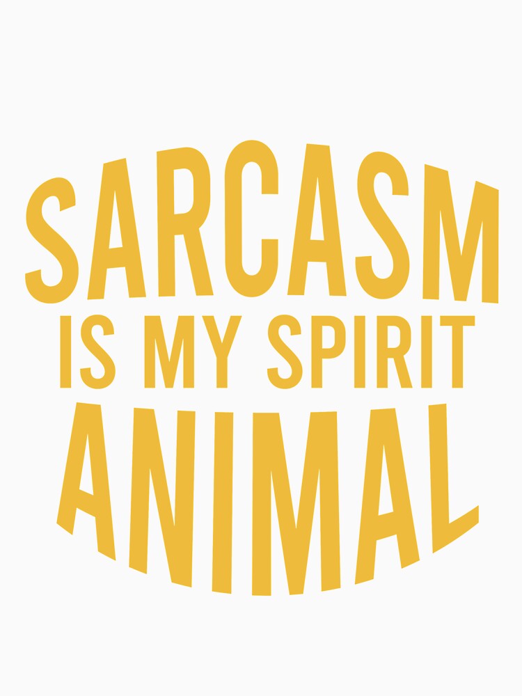 Sarcasm is my spirit animal by Matheus2001