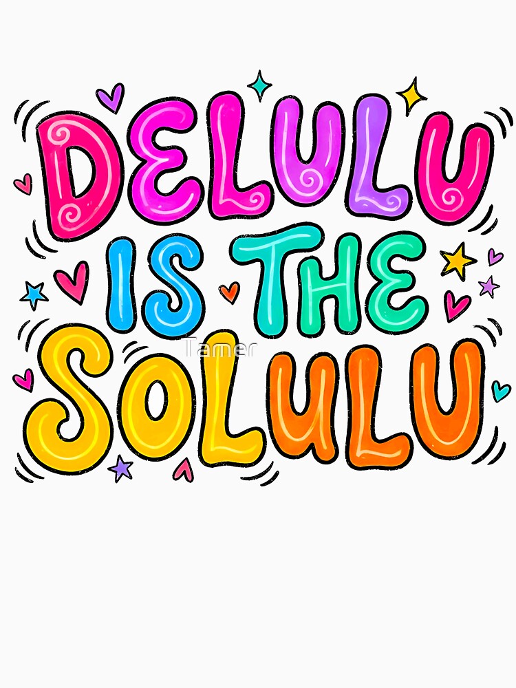 Delulu Is The Solulu - Viral TikTok Slang by Tamer ⭐⭐⭐⭐⭐