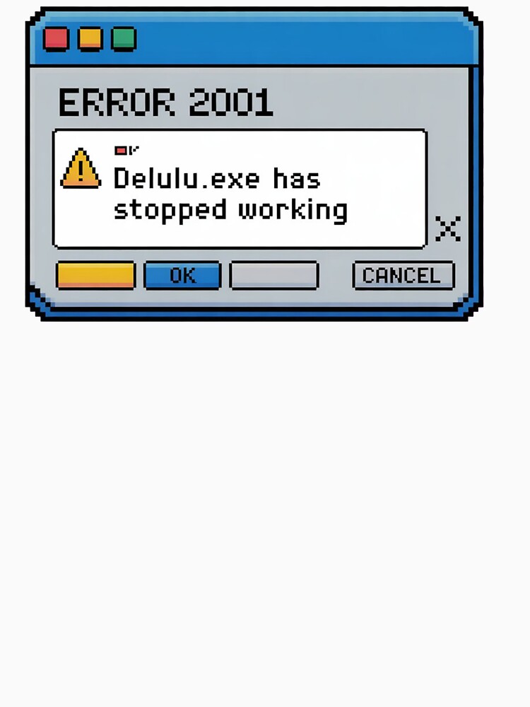 Error 2001 – Delulu.exe Has Stopped Working | Y2K Windows Streetwear Design by Style-X