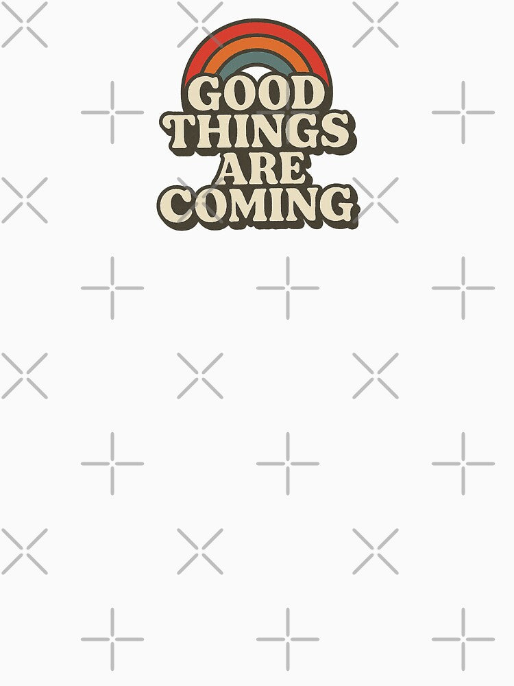 Good Things Are Coming by Kru-arty