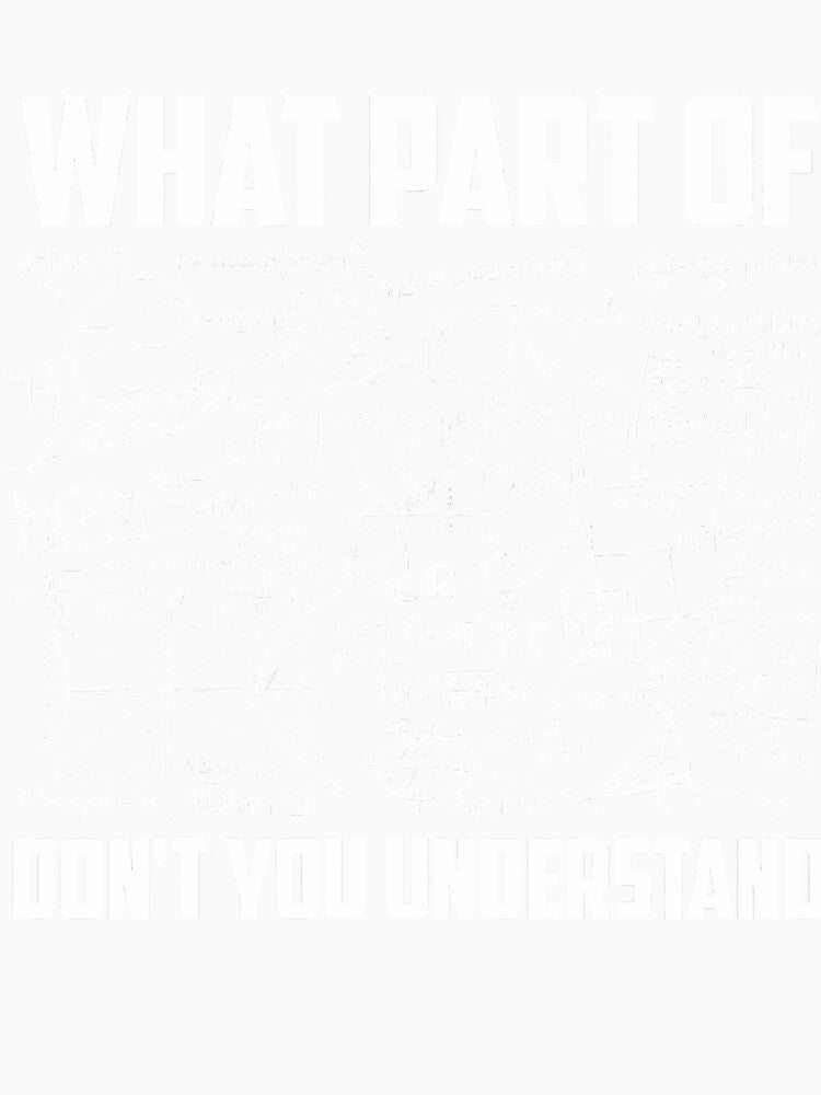 What Part Of Don't You Understand  Funny Math Teacher 	 Short Sleeve by iybrnfmg61