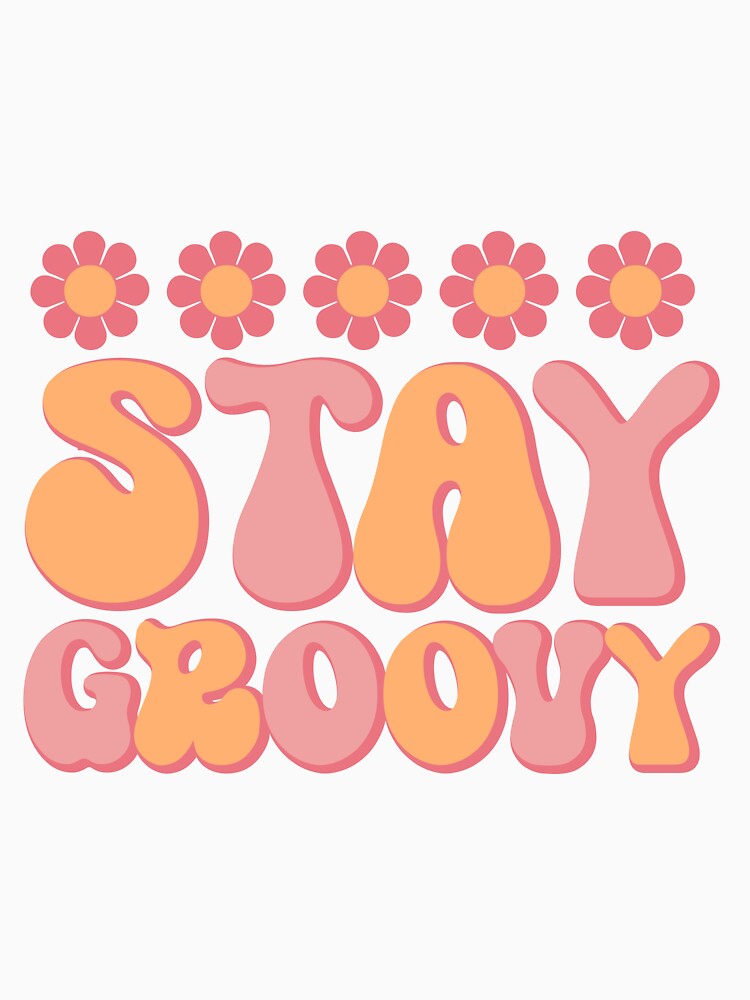 Stay Groovy Retro Colorful Block Letter Floral Design by redbubbleart18