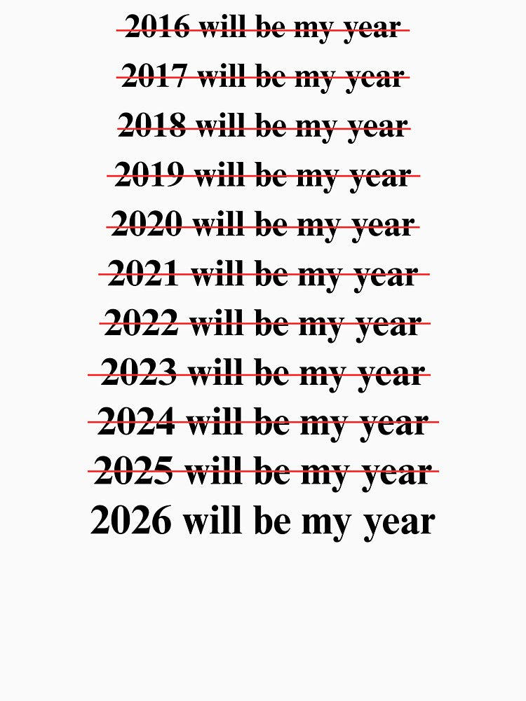2026 Will Be My Year Funny New Year Meme by ChaaiTee
