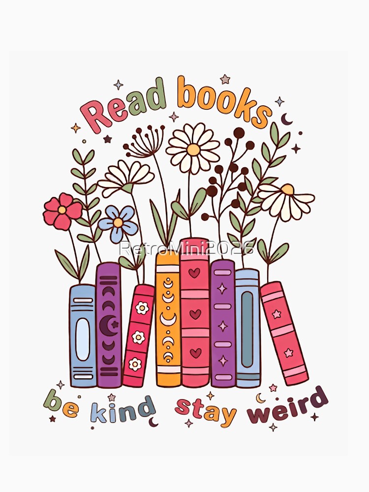 Read Books Be Kind Stay Weird Book Lover Reader by RetroMini2026