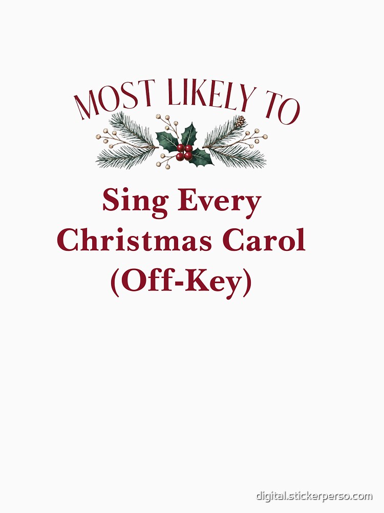 Most Likely To Sing Every Christmas Carol (Off-Key) by digital.stickerperso.com