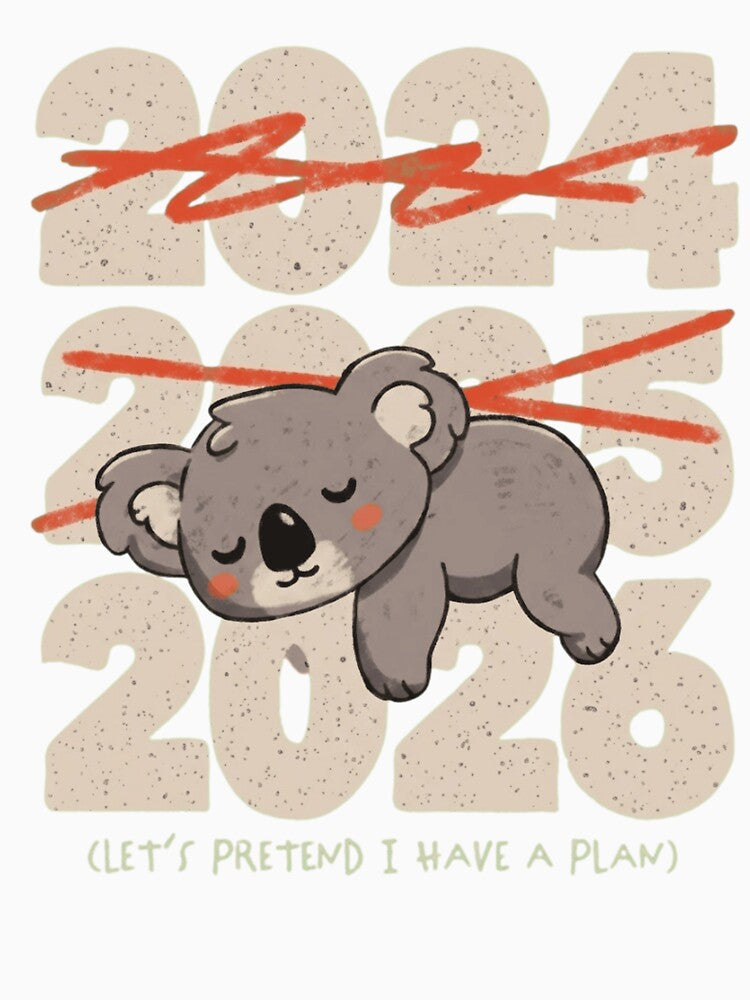 Funny Koala 2026 New Year Let's Pretend I Have A Plan by haitrieuic96