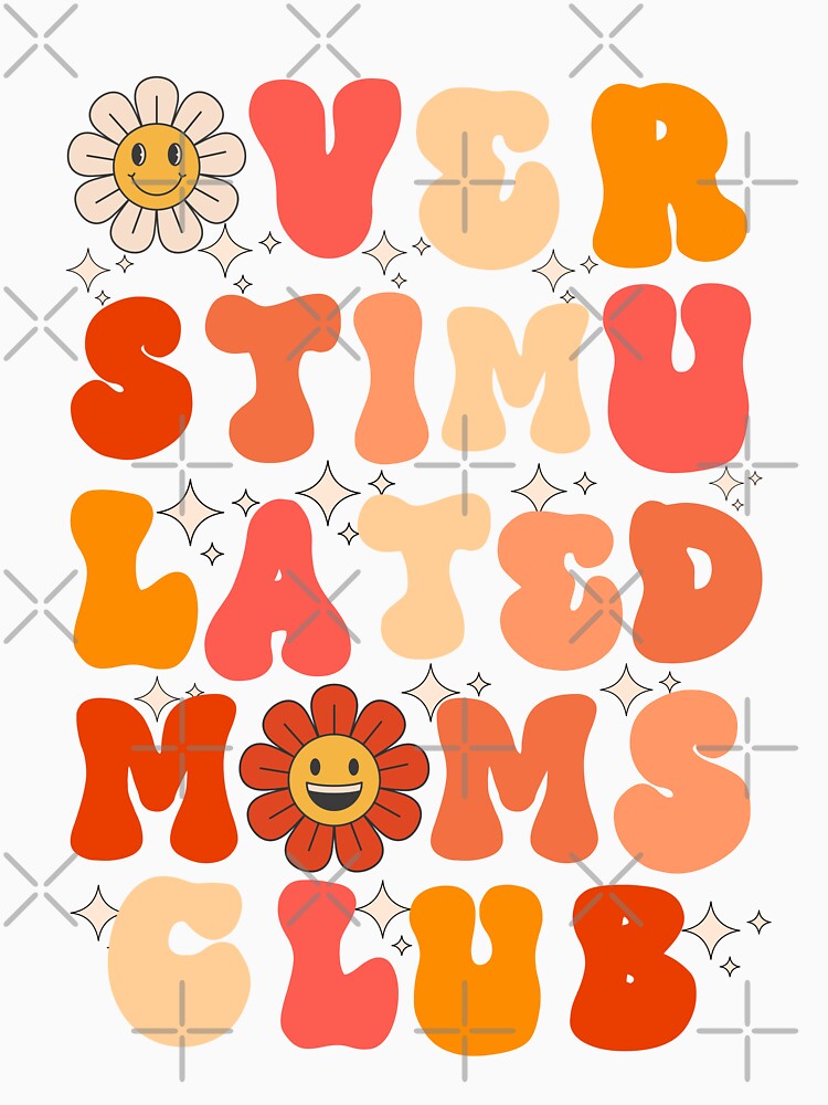 Overstimulated Moms Club - Funny Mothers Day Gift with Groovy Font and Retro Colors by ElLocoMus