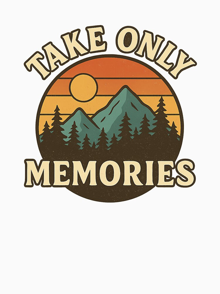 Take Only Memories – Retro Wilderness Adventure Design by TheRealJoshD