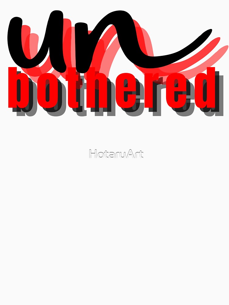 Unbothered Hoodie – Confident Minimalist Statement Aesthetic Word Art merch by HotaruArt