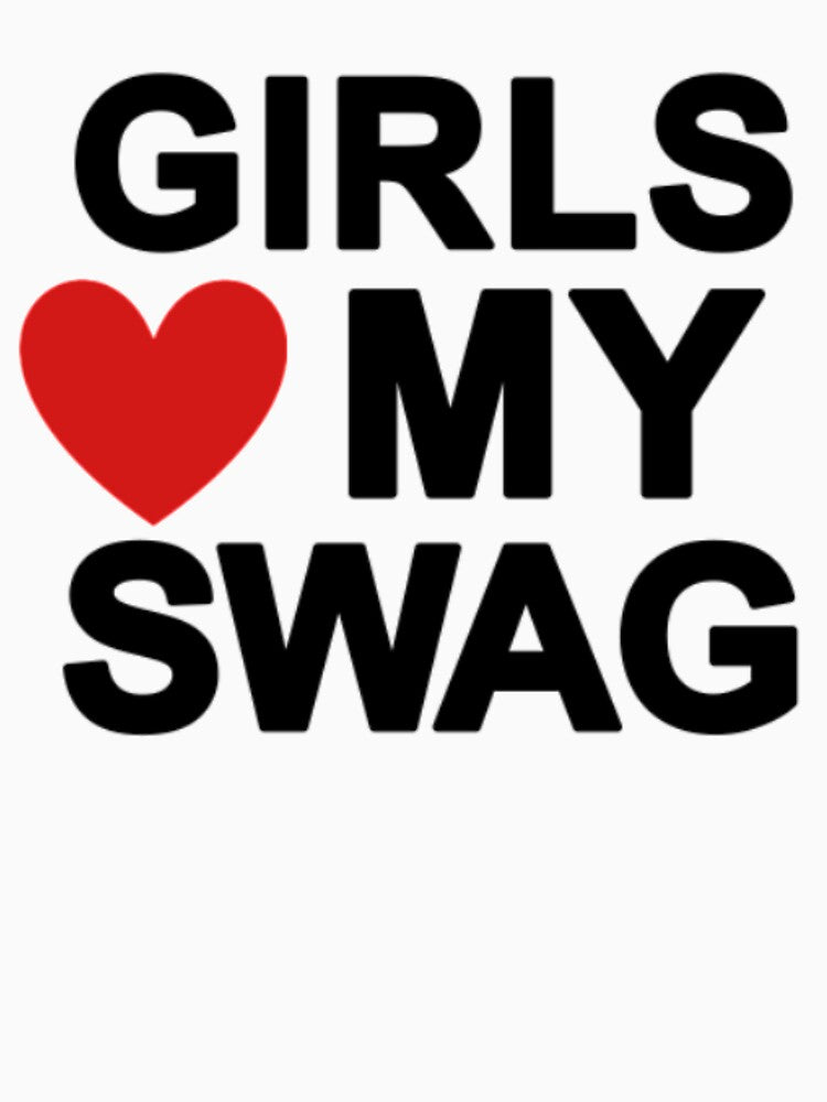 girls love my swag by UoxoU