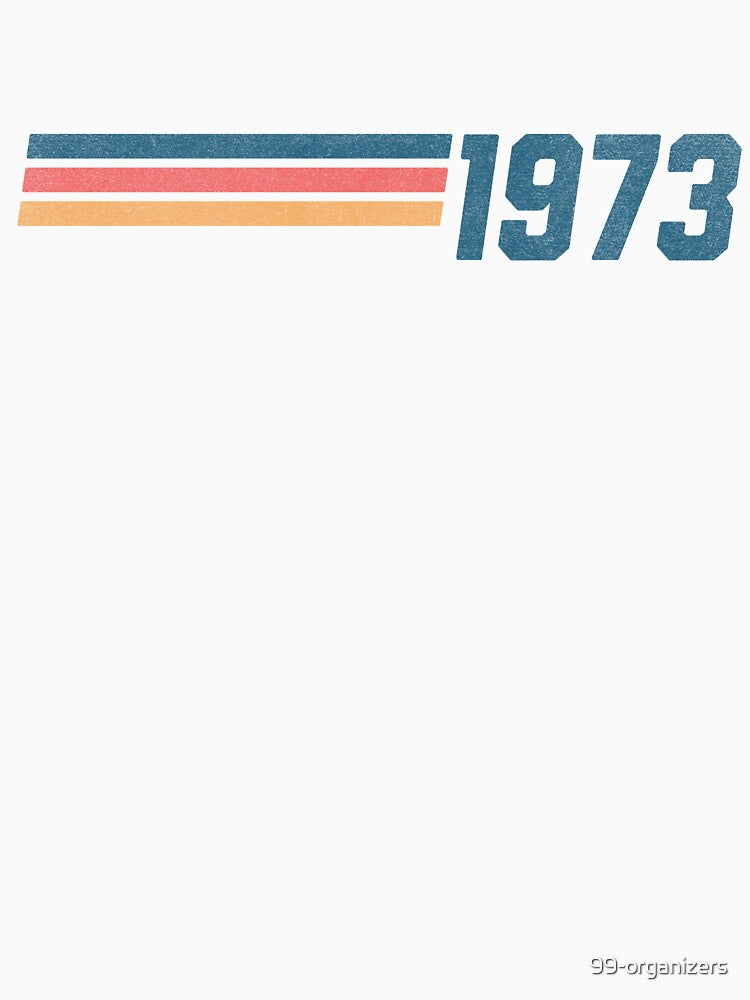 1973 Retro Stripes - Vintage Year T-Shirt by 99 Organizers