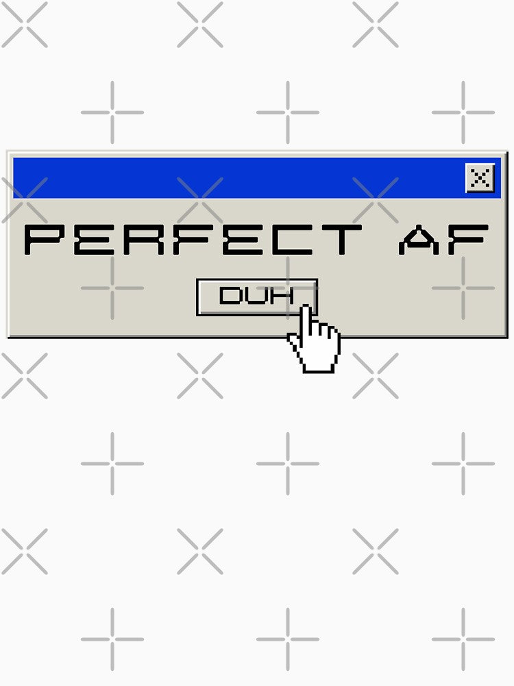 Perfect af, duh Y2k design by VantaTheArtist