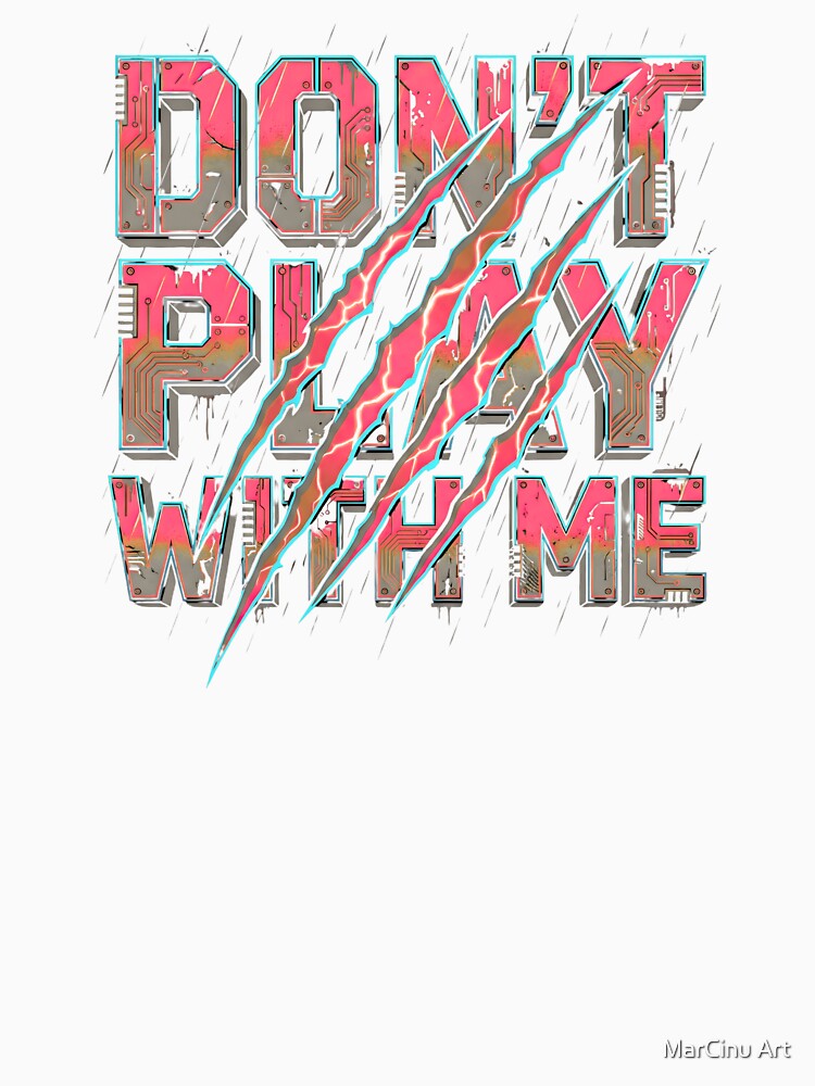 Don't Play With Me Cyberpunk Neon Claws 2026 by MarCinu Art