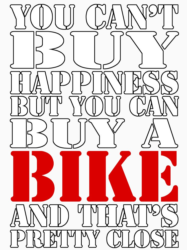 You Can't Buy Happiness But You Can Buy A Bike by Fairyjam