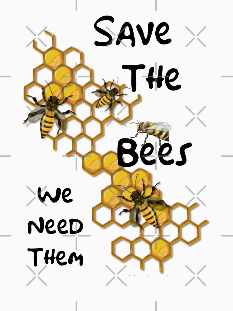 Save The Bees - We Need Them by NiftyTees