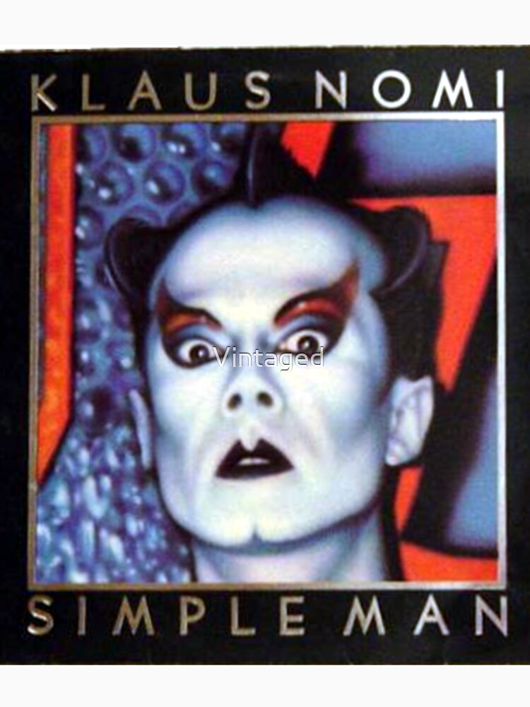 Klaus Nomi, Simple Man, New Wave by Vintaged