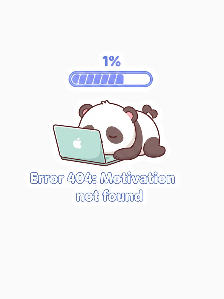 Error 404 Motivation Not Found Funny Panda Remote Work Sticker Burnout Humor by ZYNORAworld