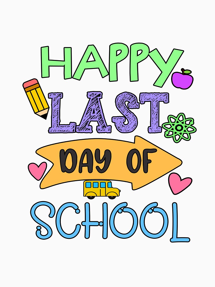 Happy Last Day of School by techdave