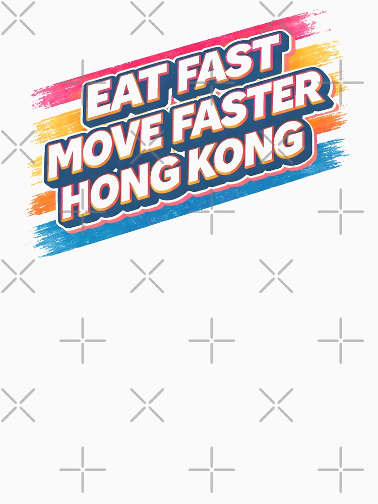 Eat Fast Move Faster Hong Kong – Neon 80s Retro Street Typography by Myōhō Print Co.