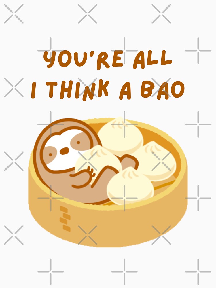 You’re All I Think About Soup Dumpling Sloth by theslothinme