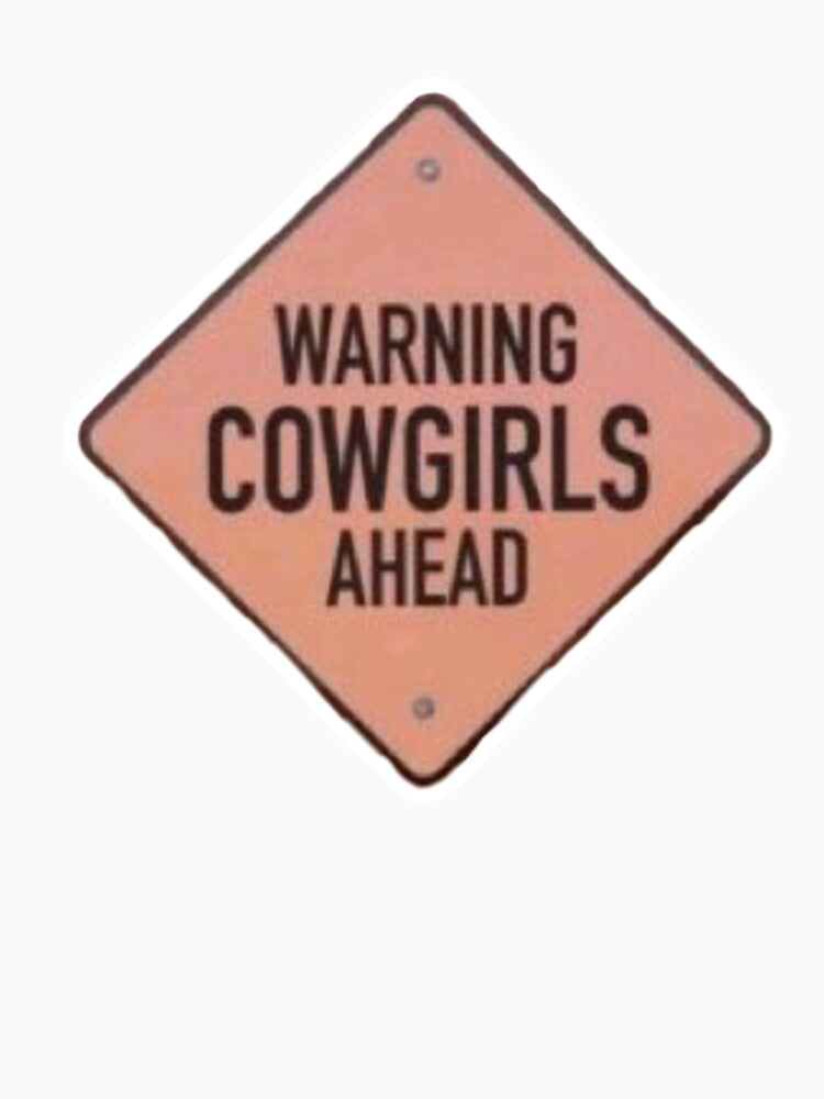 Warning Cowgirls Ahead Sign by OutdoorDesign