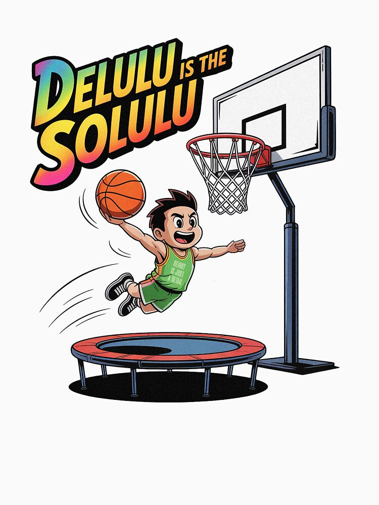Delulu Is The Solulu Basketball Dunk Sky Is The Limit by PietrzakDesign