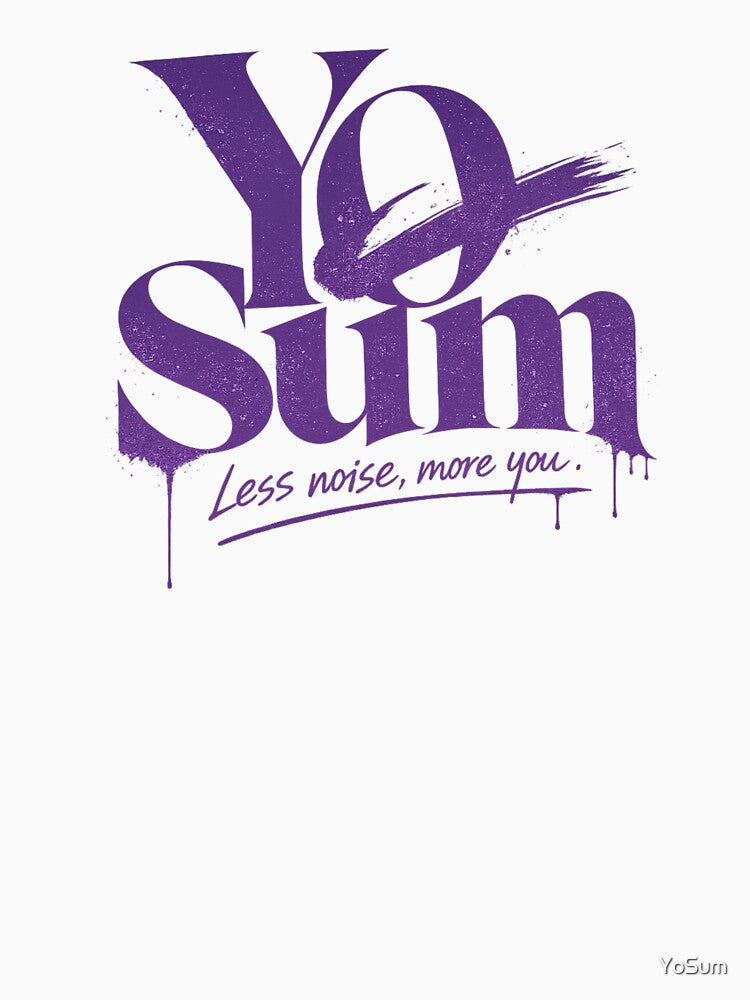 Yo Sum – Less Noise, More You | Luxury Streetwear Graffiti Typography by YoSum