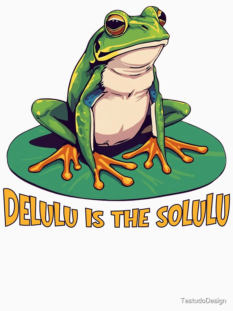 Delulu Is the Solulu Frog – Funny Motivational Meme Aesthetic by TestudoDesign