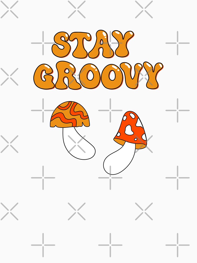 Stay Groovy. Cute Hippie Mushrooms Art 60s 70s illustration by WeirdyTales