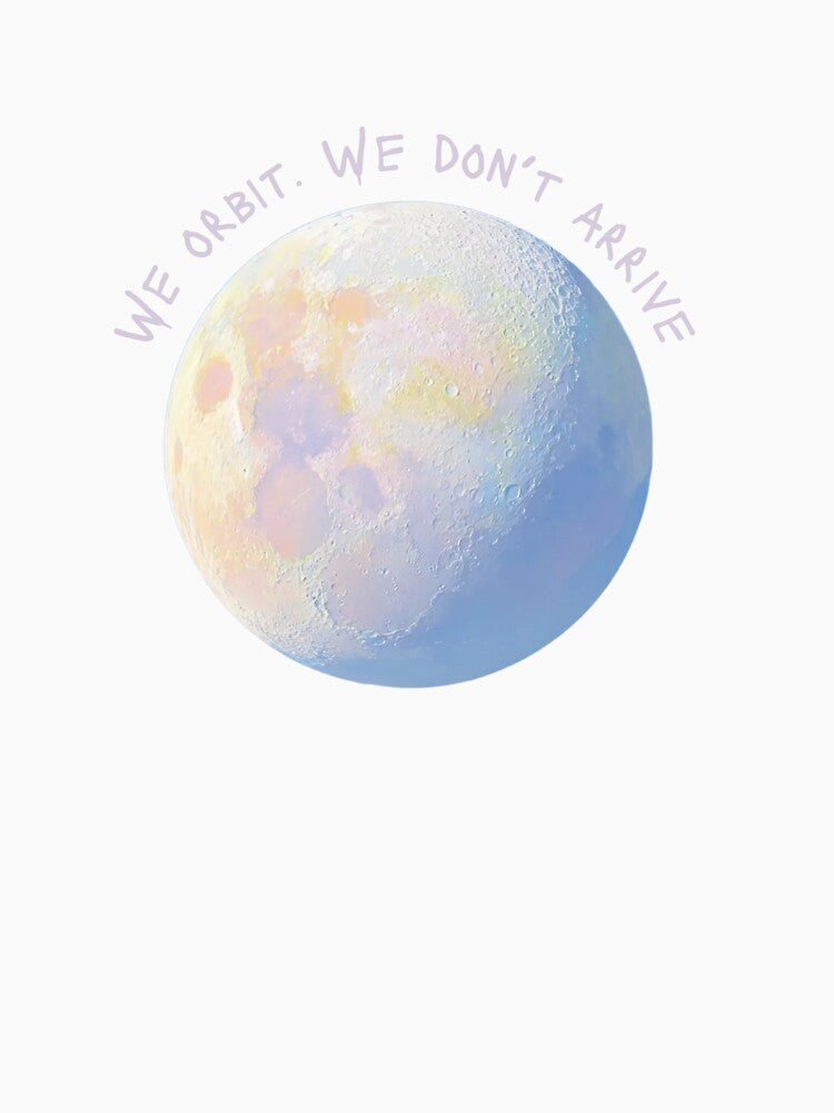 We orbit. We don't arrive. │ Moon Oversized by mallardpark