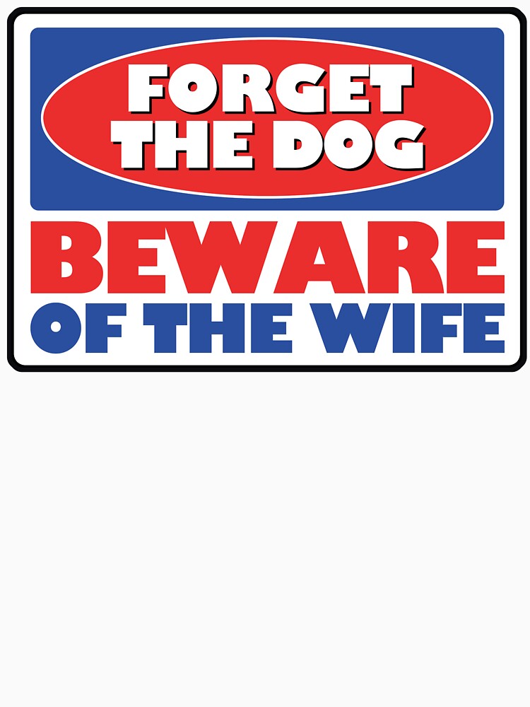Forget The Dog, Beware Of The Wife by Fairyjam
