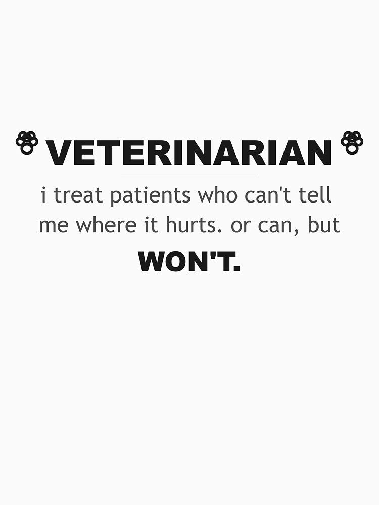 WhumbleCo Funny Veterinarian Gift | I treat patients who can't tell me where it hurts by WhumbleCo