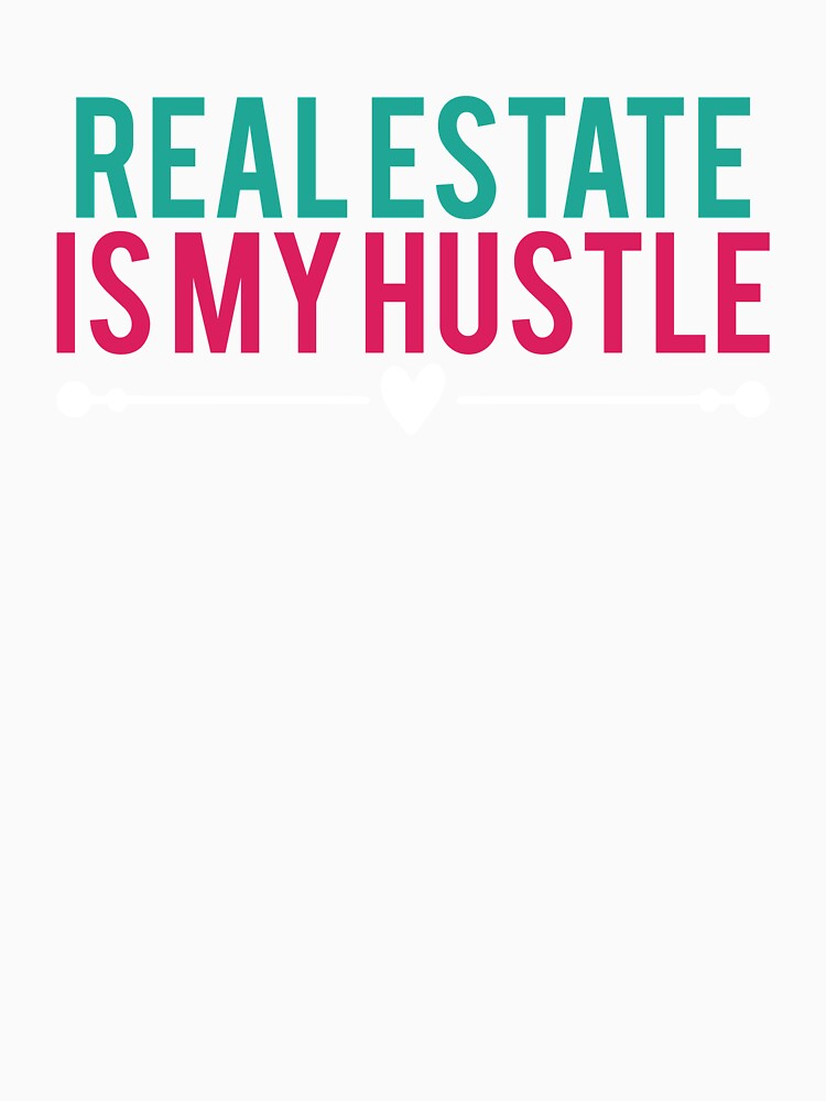 Real Estate Is My Hustle by Johnny Khoury