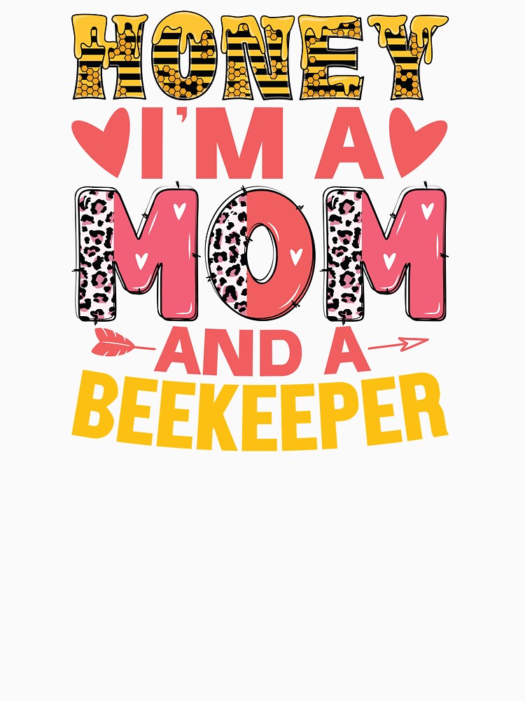 HONEY I'M A MOM AND A BEEKEEPER by ThreadBeat