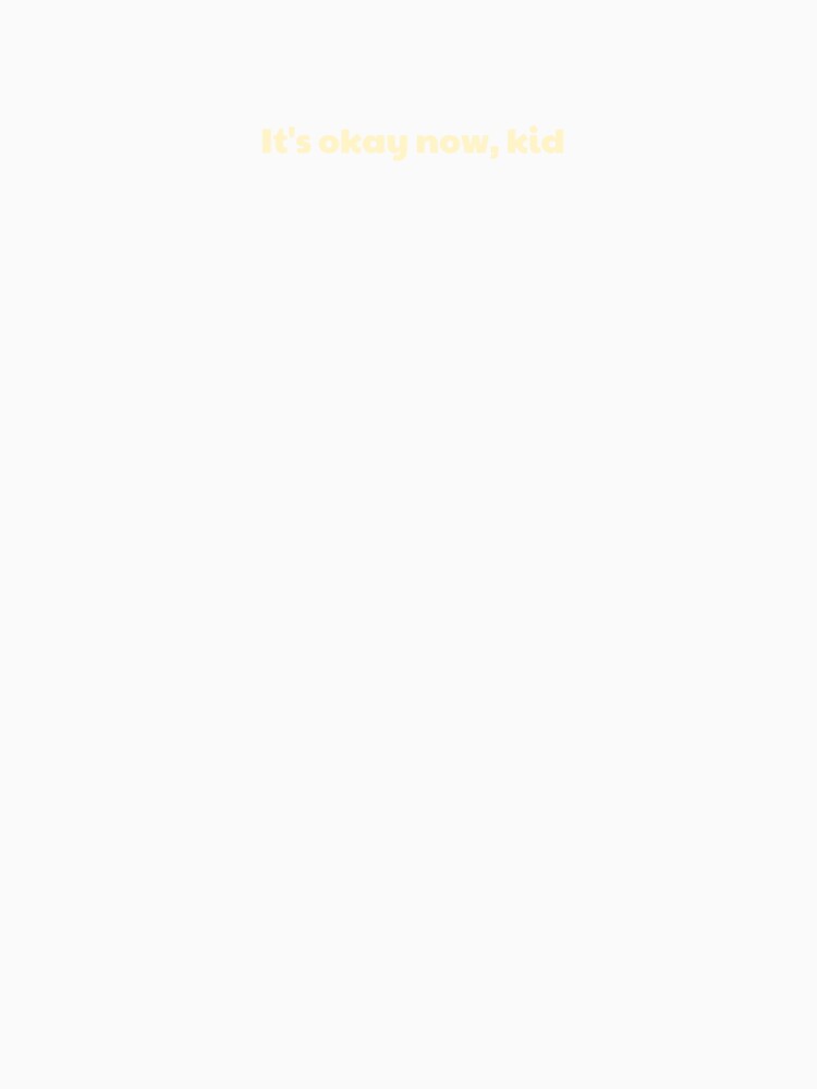 It’s Okay Now, Kid – Gentle & Healing Design by QuotesPrints